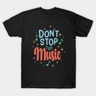 Don t stop the music T-Shirt